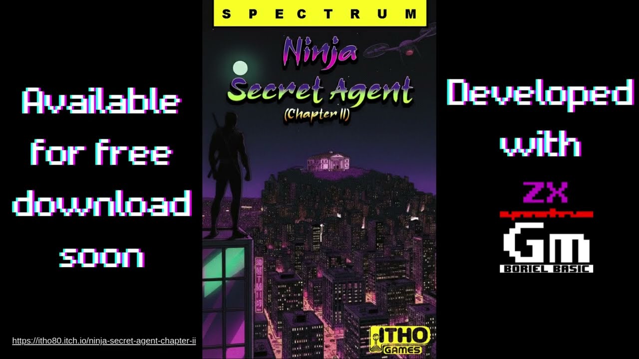 NINJA SECRET AGENT CHAPTER 2 (ITHO GAMES) ¡PRÓXIMAMENTE en tu ZX SPECTRUM!