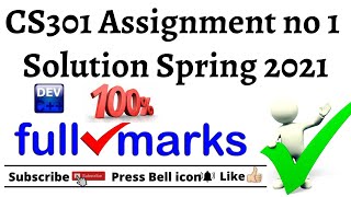 CS301 Assignment no 1 Solution Spring 2021 | Get Full Marks