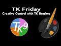 TK Friday (Creative Control with TK Brushes) DEEP DIVE