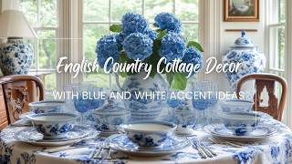 Charming English Country Cottage Decor With Blue And White Accent Ideas for Every Room screenshot 5