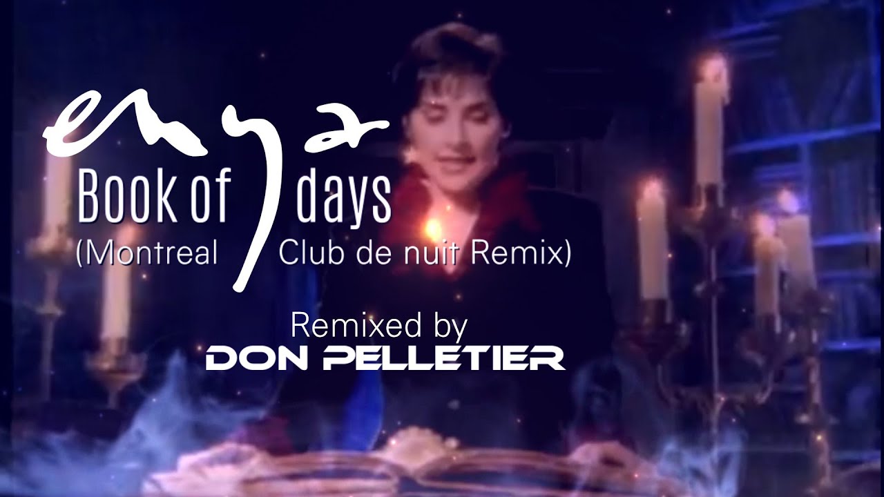 Enya - Book of days (Montreal Club de nuit Remix) - Remixed by Don Pelletier