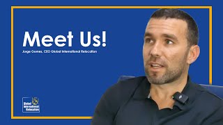 Meet Us! 😀 Jorge Gomes, CEO Global International Relocation