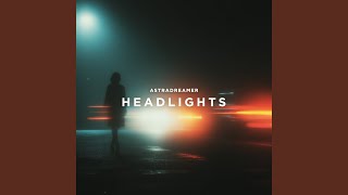 Headlights - Astradreamer