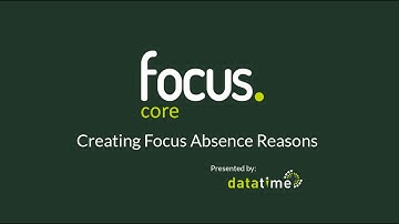 Focus Tutorial | Adding a absence reason