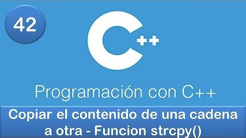 42. Programación en C++ || Cadenas || Copiar el contenido de una cadena a otra - Funcion strcpy