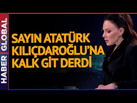 Buket Aydın: Sayın Atatürk, Kılıçdaroğlu'na Kalk Git Derdi