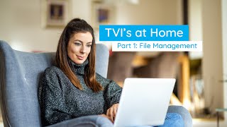 TVI's at Home Part 1: File Management