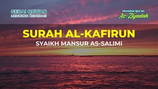 SURAH AL-KAFIRUN (109) SYAIKH MANSUR AS SALIMI