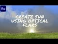 Create a Realistic Sun with Optical Flares | After Effects Tutorial