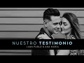 Nuestro Testimonio (Juan Pablo & Ana María)