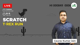 T-Rex Run Game in Scratch | GeeksforGeeks School | Gaurav Kumar Jain