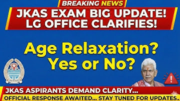 JKPSC KAS Age Relaxation 2025 Latest Update | Big News for Aspirants
