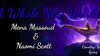 Mena Massoud & Naomi Scott A Whole New World ( Lyrics/Lyric)