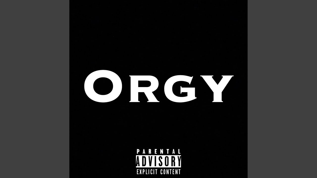 Orgy - YouTube