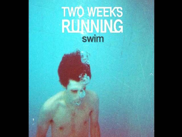 Watch Two Weeks Running - Swim on YouTube Watch Two Weeks Running - Swim on YouTube