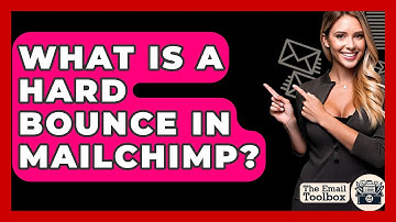 What Is A Hard Bounce In Mailchimp? - TheEmailToolbox.com