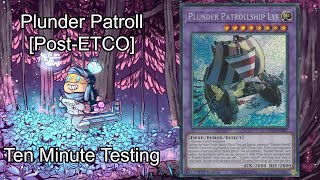 PLUNDER PATROLL [POST-ETCO] - Ten Minute Testing 5/6/20
