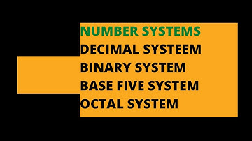 number system|| decimal system, octal system, base five system, binary or base two system|| jest pst