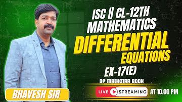 DIFFERENTIAL EQUATIONS || EX-17(E) || FULL || CL-12TH || ISC || OP MALHOTRA@ProblemsBeater