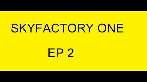 SKYFACTORY ONE : EP 2 : AUTO