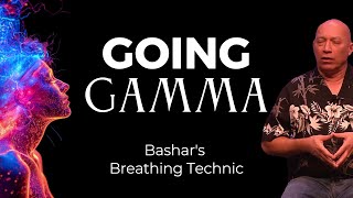 Bashar: The "Going Gamma" Breathing Technique to Shift Your State Net Worth
