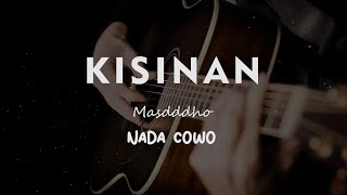 KISINAN // Masdddho //  KARAOKE GITAR AKUSTIK NADA COWO ( MALE )