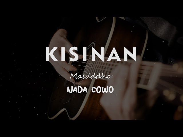 KISINAN // Masdddho //  KARAOKE GITAR AKUSTIK NADA COWO ( MALE ) class=