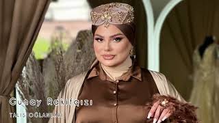 Gunay Rakifqızı-(2025) Talış oğlanları