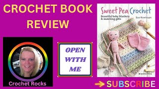 Open With Me No 125 SWEET PEA CROCHET Book Review | Crochet Rocks