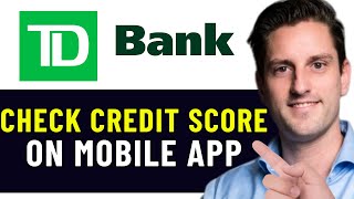 HOW TO CHECK YOUR TD BANK CREDIT SCORE MOBILE APP 2026! (FULL GUIDE)