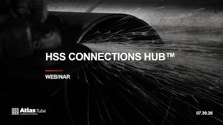 Atlas Tube HSS Connections Hub™ Webinar | Simplifying HSS Connection Design for Engineers