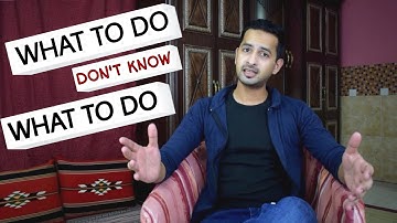 WHAT TO DO when you Don