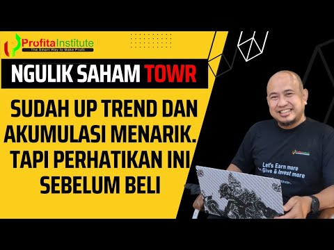 SAHAM TOWR SUDAH UPTREND DAN AKUMULASI MENARIK, TETAPI PERHATIKAN HAL INI KALAU MAU BELI