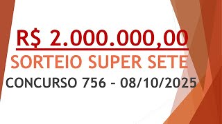 RESULTADO SUPER SETE 08/10/2025 CONCURSO 756 | NÚMEROS SORTEADOS