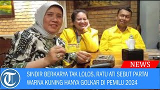 Sindir Berkarya Tak Lolos, Ratu Ati Sebut Partai Warna Kuning Hanya Golkar di Pemilu 2024