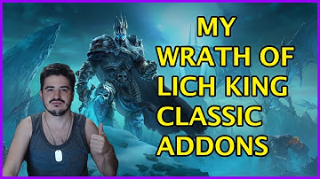 ADDONS THAT I USE FOR WoW Classic -WoW Classic WotLK