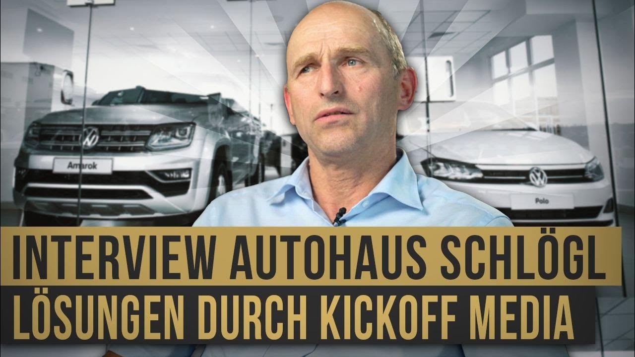 Interview Autohaus Schlögl: Eine brillante Lösung durch Kickoff Media ...
