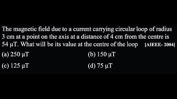 The magnetic field due to a current carrying circular loop of radius 3 cm at a  EM DPP 03 to 08 Q1