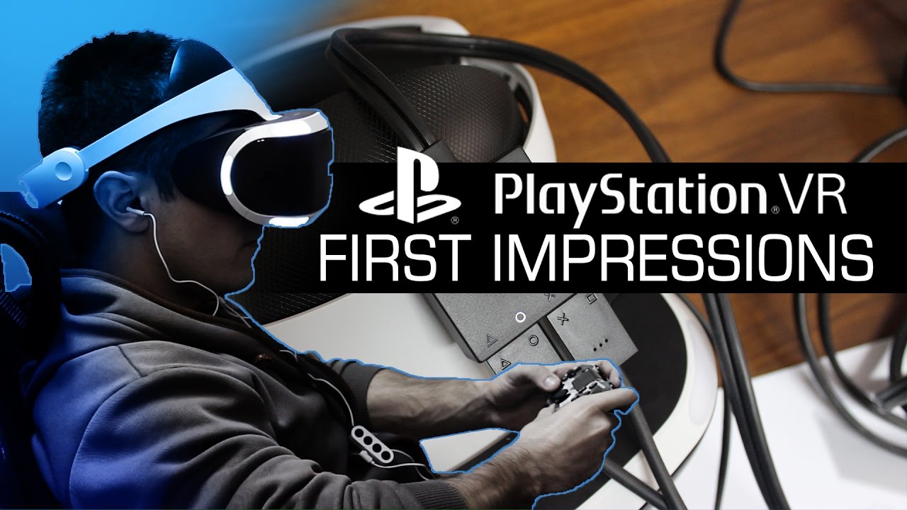 Playstation VR First Impressions