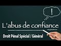 Comprendre labus de confiance en 5 minutes droit pnal spcial  gnral