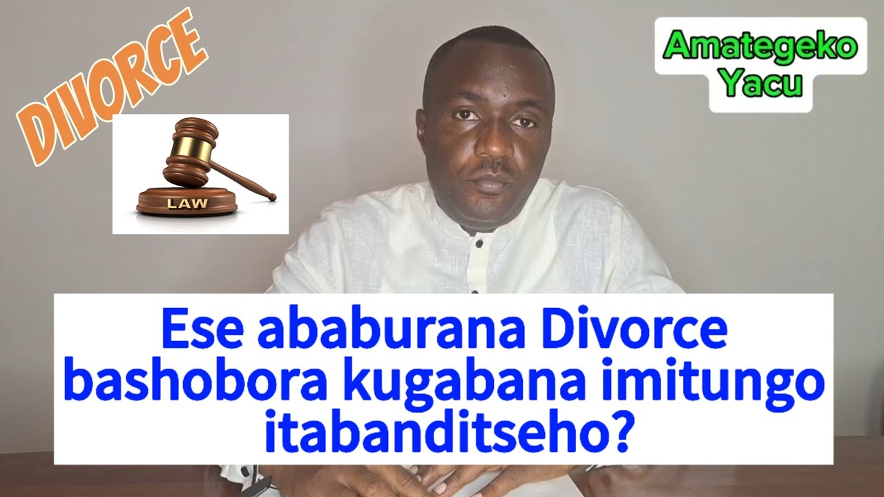 Ese ababurana Divorce bashobora kugabana imitungo itabanditseho?