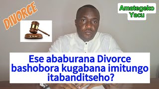 Celebrity Ese ababurana Divorce bashobora kugabana imitungo itabanditseho? Wealth