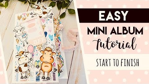QUICK & EASY Mini Album Tutorial ~ Start to Finish
