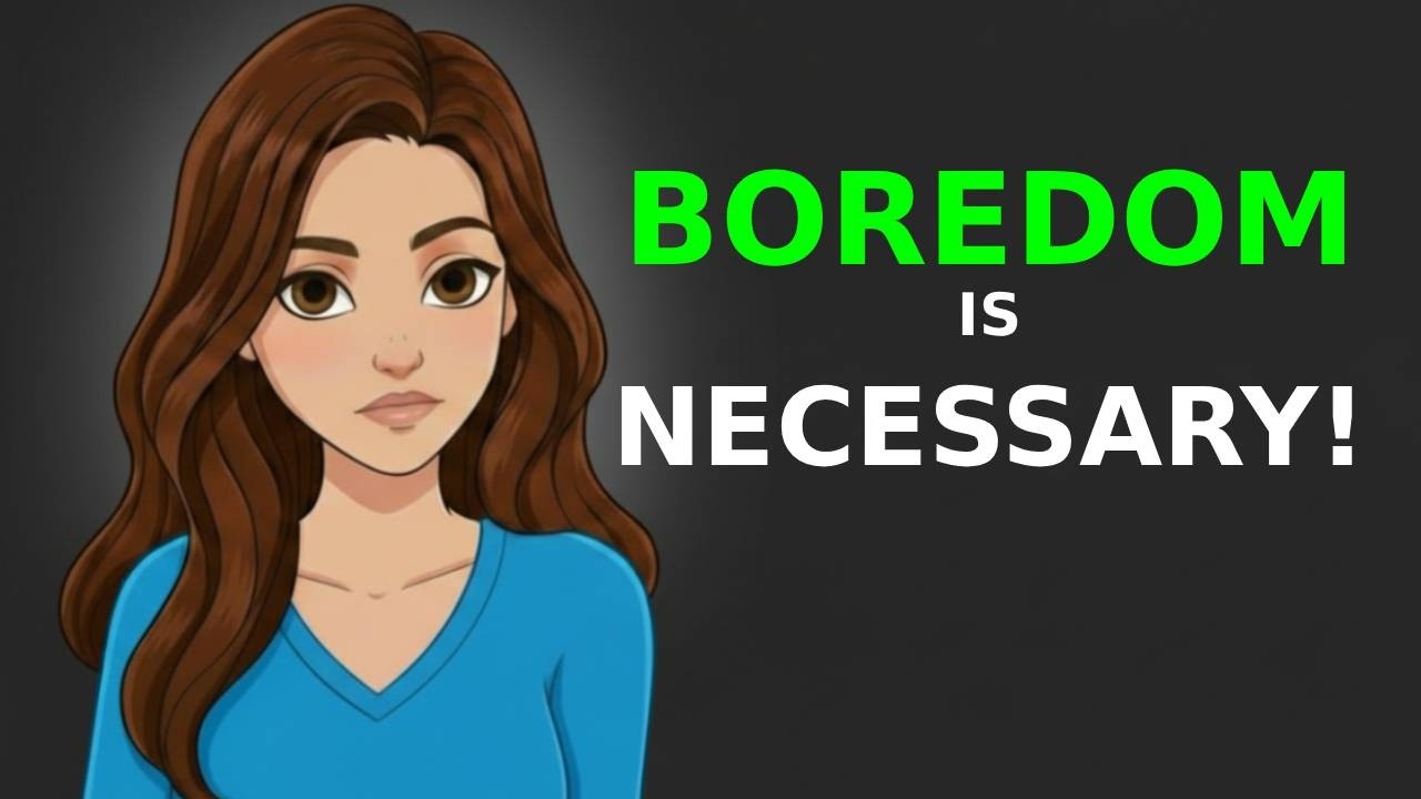 Your brain needs to be bored. Here's why!