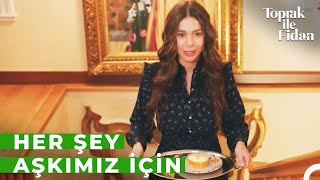 Bu Tatlı Sana İyi Gelecek Geçmişi Hatırlatacak | Toprak ile Fidan 34. Bölüm