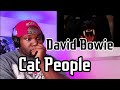 David Bowie | Cat People ( Putting Out The Fire ) Reaction