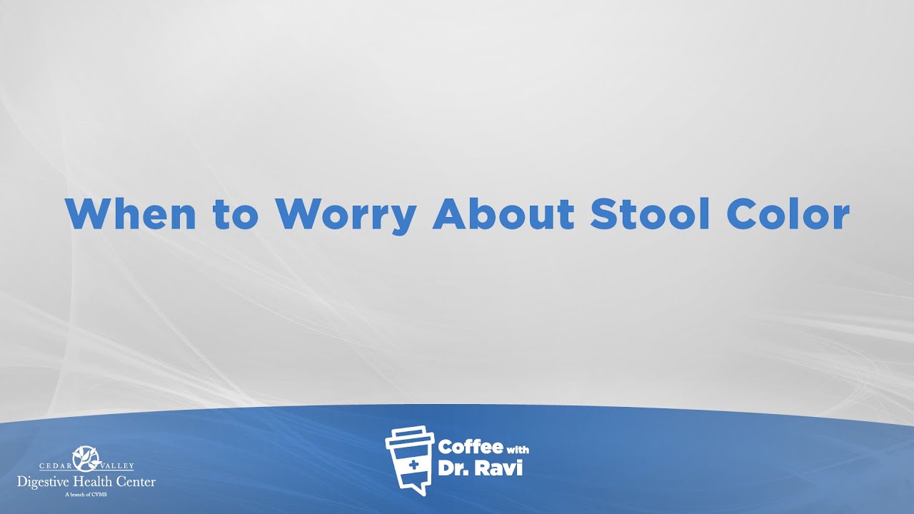 Coffee with Dr. Ravi #72: When to Worry About Stool Color