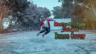 Master - D Tumi Jaio Na Dance Cover Utpol