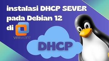 #3 Instalasi DHCP SERVER di debian 12