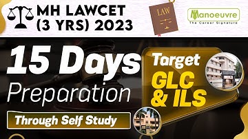 MH LAWCET (3 Yrs) 2023 - 15 Days Preparation Through Self Study | Target GLC & ILS